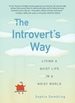 Thumbnail cover of The Introvert's Way: Living a Quiet Life in a Noisy World
